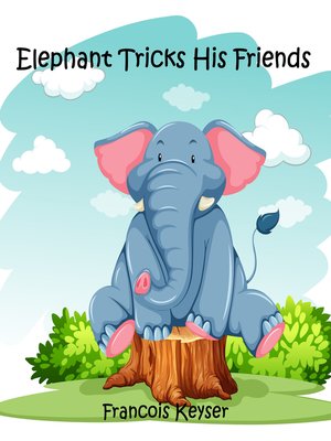 cover image of Elephant Tricks His Friends